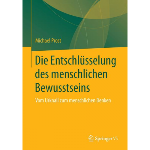 Michael Prost - Die Entschlüsselung des menschlichen Bewusstseins