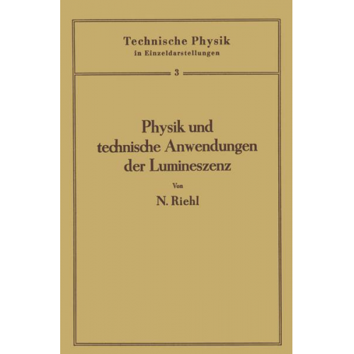 Nikolaus Riehl - Physik und technische Anwendungen der Lumineszenz