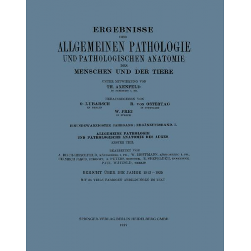 Th. Axenfeld & Arthur Birch-Hirschfeld & W. Hoffmann & Heinrich Jakob & A. Peters - Ergebnisse der Allgemeinen Pathologie und Pathologischen Anatomie des Menschen und der Tiere