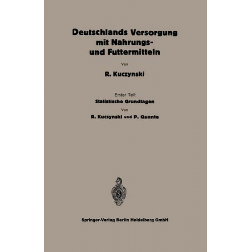 Robert René Kuczynski & Peter Quante - Statistische Grundlagen zu Deutschlands Versorgung mit Nahrungs- und Futtermitteln