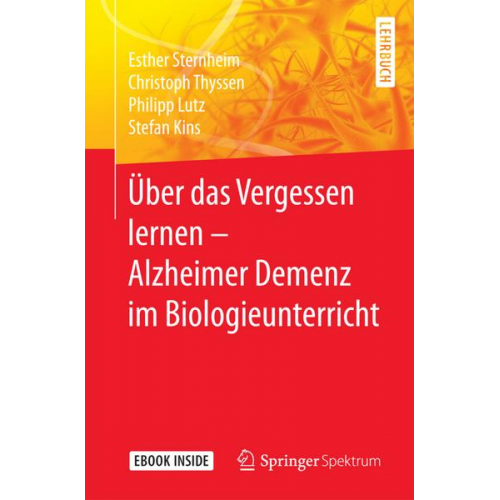 Esther Sternheim & Christoph Thyssen & Philipp Lutz & Stefan Kins - Über das Vergessen lernen – Alzheimer Demenz im Biologieunterricht