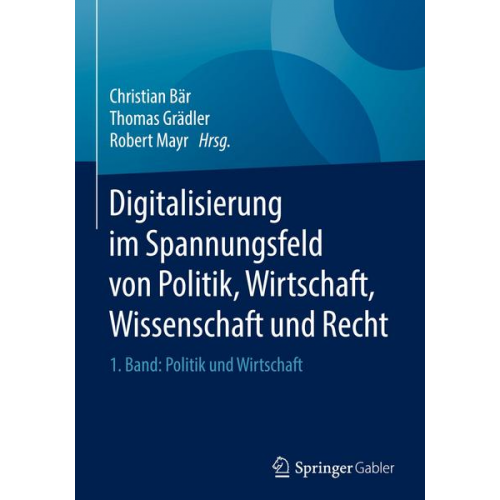 Digitalisierung im Spannungsfeld von Politik, Wirtschaft, Wissenschaft und Recht