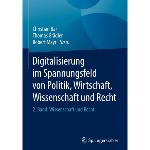 Digitalisierung im Spannungsfeld von Politik, Wirtschaft, Wissenschaft und Recht