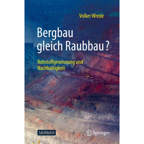 Volker Wrede - Bergbau gleich Raubbau?