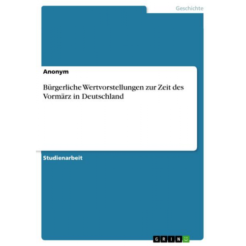 Anonym - Bürgerliche Wertvorstellungen zur Zeit des Vormärz in Deutschland