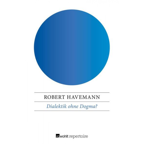 Robert Havemann - Dialektik ohne Dogma?