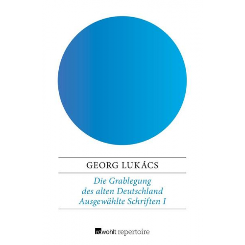 Georg Lukács - Die Grablegung des alten Deutschland