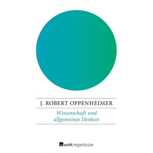 J. Robert Oppenheimer - Wissenschaft und allgemeines Denken