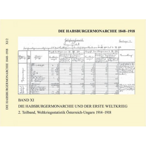 Helmut Rumpler & Anatol Schmied-Kowarzik - Die Habsburgermonarchie 1848-1918 / Die Habsburgermonarchie 1848-1918 Band XI/2: Die Habsburgermonarchie und der Erste Weltkrieg, 2. Teilband