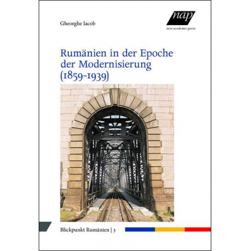 Gheorghe Iacob - Rumänien in der Epoche der Modernisierung (1859-1939)