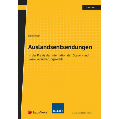 Stefan Bendlinger - Auslandsentsendungen in der Praxis des internationalen Steuer- und Sozialversicherungsrechts