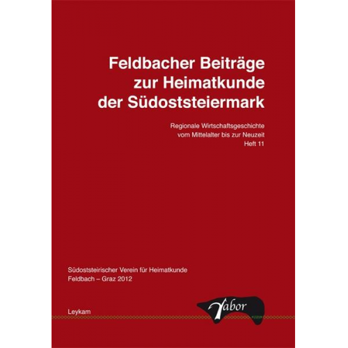 Feldbacher Beiträge zur Heimatkunde der Südoststeiermark