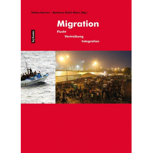 Stefan Karner & Barbara Stelzl-Marx - Migration - Flucht - Vertreibung - Integration