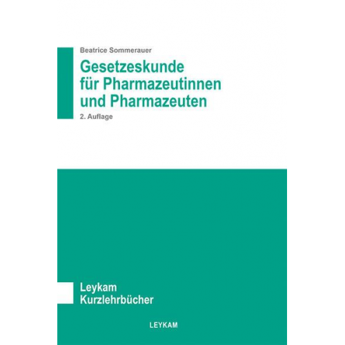 Beatrice Sommerauer - Gesetzeskunde für Pharmazeutinnen und Pharmazeuten 2. Auflage