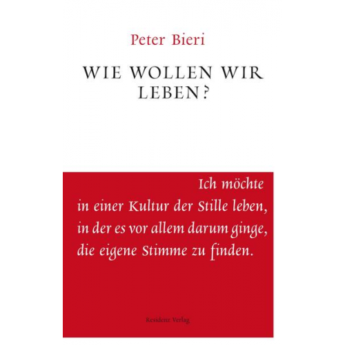 Peter Bieri - Wie wollen wir leben?