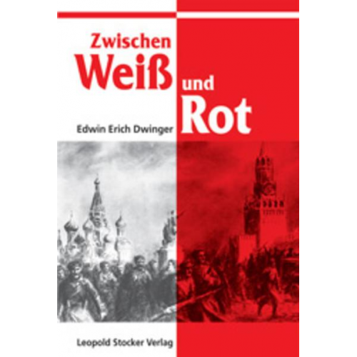 Edwin E. Dwinger - Zwischen Weiss und Rot