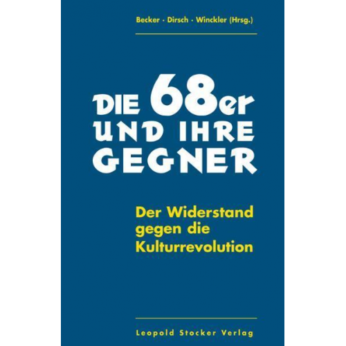 Stefan Winckler & Felix Dirsch & Hartmuth Becker - Die 68er und ihre Gegner