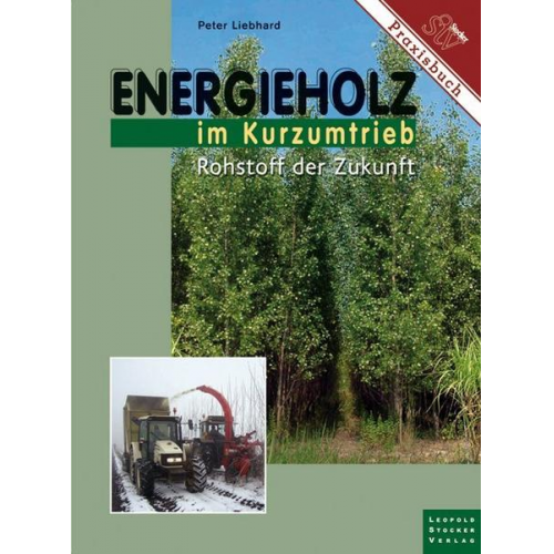 Peter Liebhard - Energieholz im Kurzumtrieb