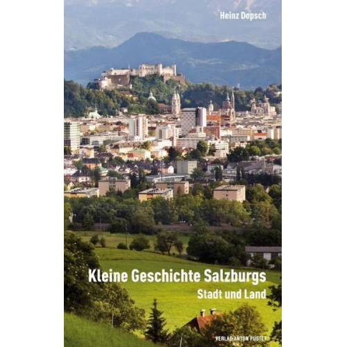 Heinz Dopsch - Kleine Geschichte Salzburgs