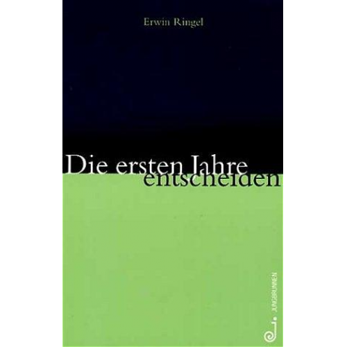 Erwin Ringel - Die ersten Jahre entscheiden