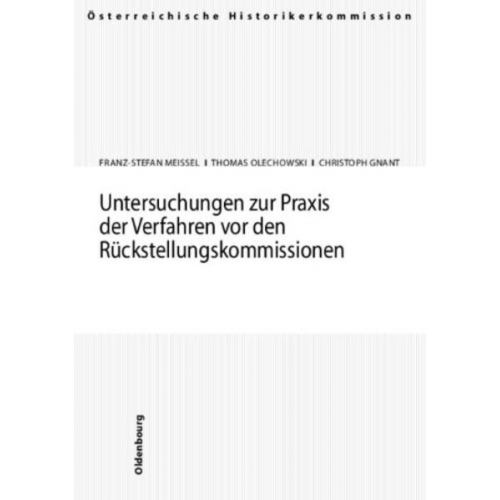 Franz-Stefan Meissel & Thomas Olechowski & Christoph Gnant - Untersuchungen zur Praxis der Verfahren vor den Rückstellungskommissionen