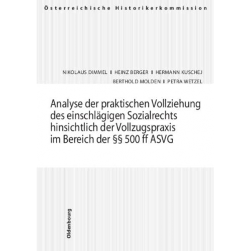 Nikolaus Dimmel & Heinrich Berger & Kuschej & Berthold Molden & Wetzel - Analyse der praktischen Vollziehung des einschlägigen Sozialrechts hinsichtlich der Vollzugspraxis im Bereich der §§ 500 ff ASVG