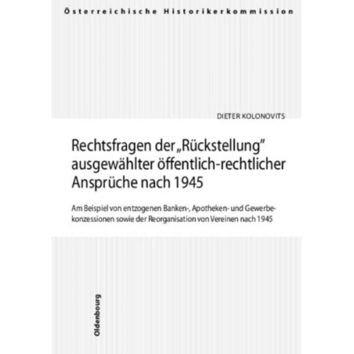 Dieter Kolonovits - Rechtsfragen der Rückstellung ausgewählter öffentlich-rechtlicher Ansprüche nach 1945