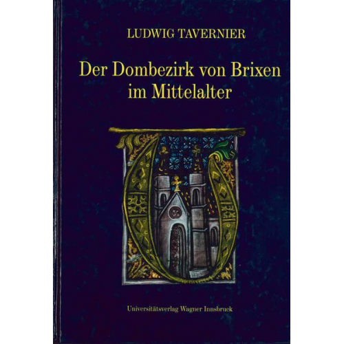 Ludwig Tavernier - Der Dombezirk von Brixen im Mittelalter