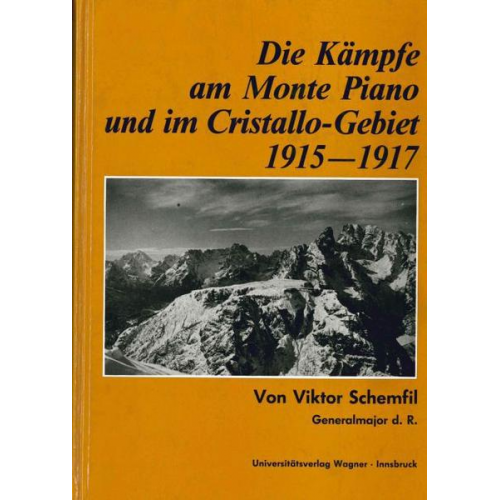 Viktor Schemfil - Die Kämpfe am Monte Piano und im Cristallo-Gebiet (Südtiroler Dolomiten) 1915-1917