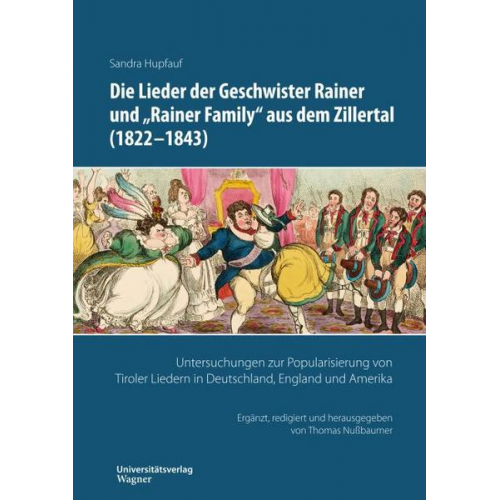 Sandra Hupfauf - Die Lieder der Geschwister Rainer und 'Rainer Family' aus dem Zillertal (1822-1843)