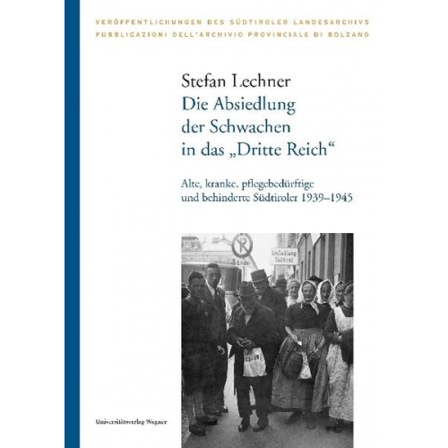 Stefan Lechner - Die Absiedlung der Schwachen in das 'Dritte Reich