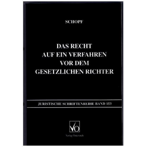 Norbert Schopf - Das Recht auf ein Verfahren vor dem gesetzlichen Richter