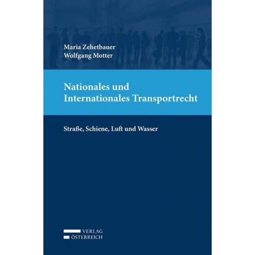 Maria Zehetbauer & Wolfgang Motter - Nationales und Internationales Transportrecht