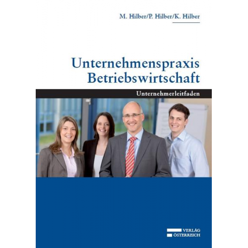 Markus Hilber & Klaus Hilber & Paul Hilber - Unternehmenspraxis Betriebswirtschaft