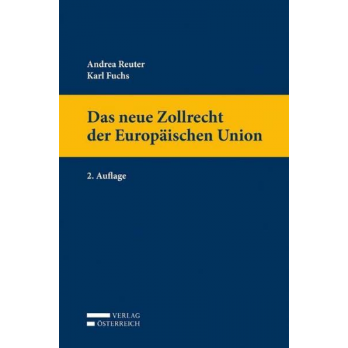 Andrea Reuter & Karl Fuchs - Das neue Zollrecht der Europäischen Union