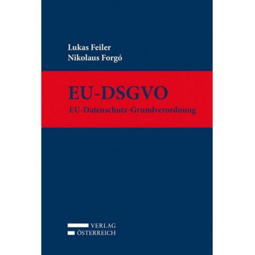 Lukas Feiler & Nikolaus Forgó - Eu-Dsgvo