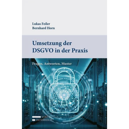 Lukas Feiler & Bernhard Horn - Umsetzung der DSGVO in der Praxis