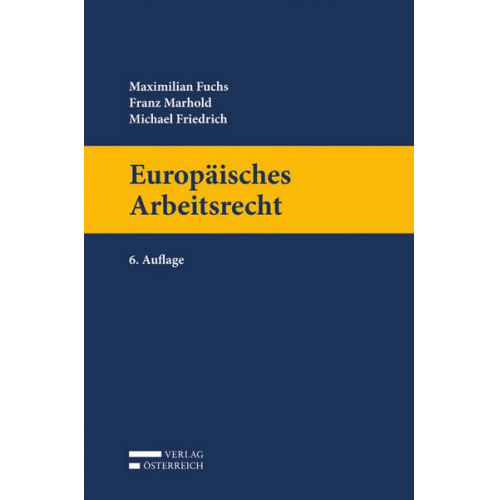 Franz Marhold & Maximilian Fuchs & Michael Friedrich - Europäisches Arbeitsrecht