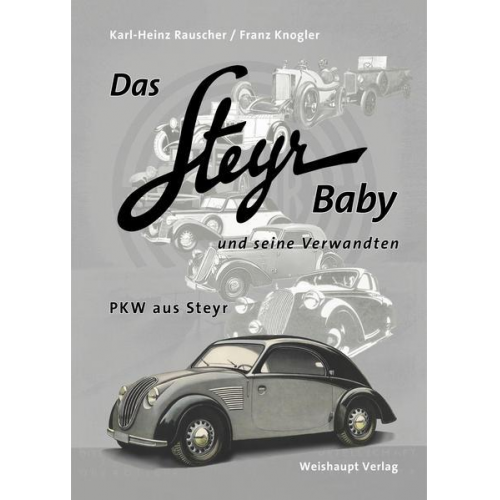 Rauscher Karl H. & Knogler Franz - Das Steyr Baby und seine Verwandten