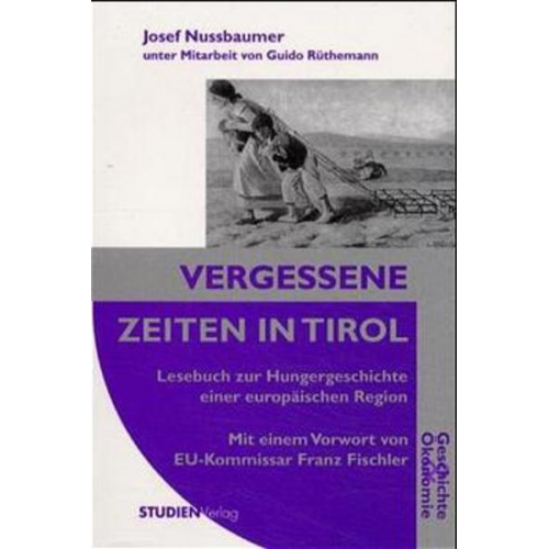 Josef Nussbaumer - Vergessene Zeiten in Tirol