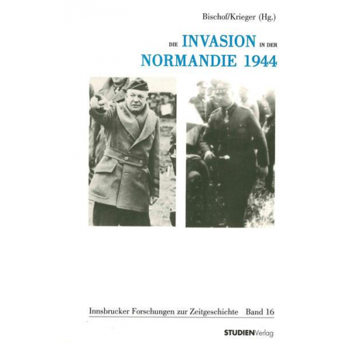 Günter Bischof - Die Invasion in der Normandie 1944