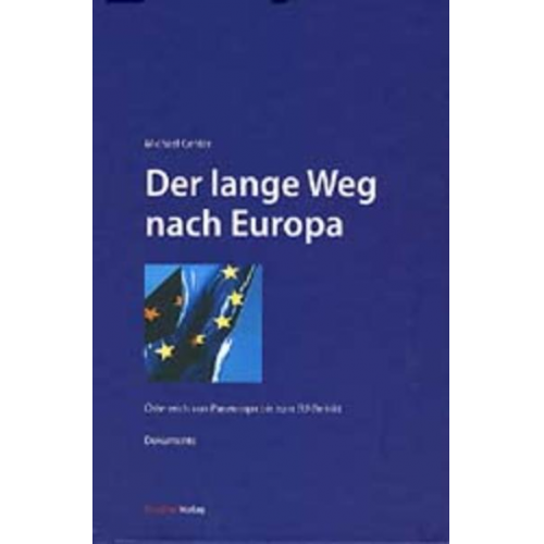 Michael Gehler - Österreich von Paneuropa bis zum EU-Beitritt