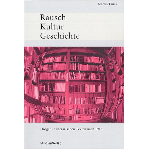 Martin Tauss - Rausch Kultur Geschichte