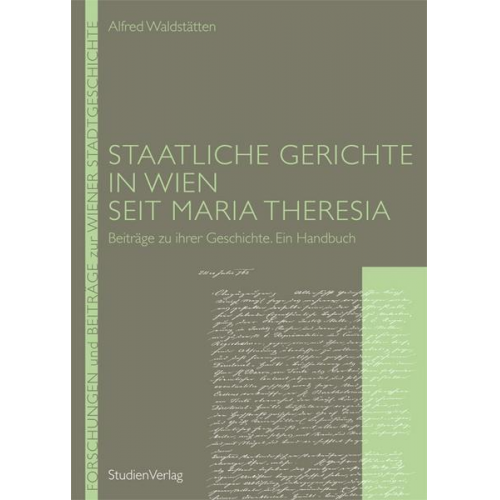 Alfred Waldstätten - Staatliche Gerichte in Wien seit Maria Theresia