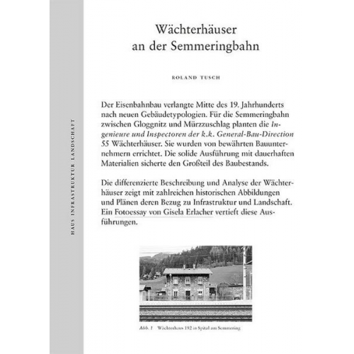 Roland Tusch - Wächterhäuser an der Semmeringbahn: Haus Infrastruktur Landschaft