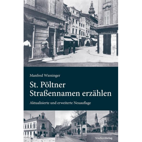 Manfred Wieninger - St. Pöltner Straßennamen erzählen