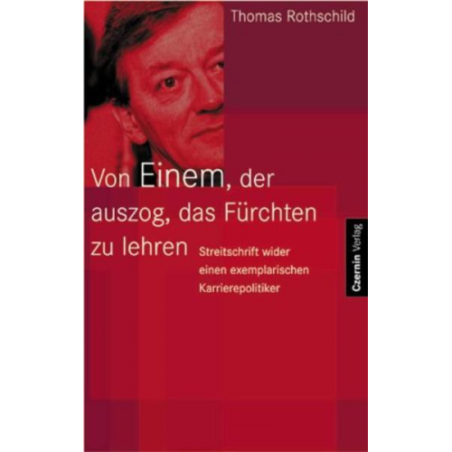 Thomas Rothschild - Von Einem, der auszog, das Fürchten zu lehren