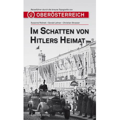 Susanne Rolinek & Gerald Lehner & Christian Strasser - Im Schatten von Hitlers Heimat