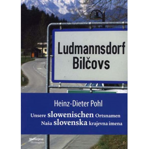Heinz D. Pohl - Unsere slowenische Ortsnamen / Naša slovenska krajevna imena