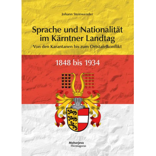 Johann Steinwender - Sprachen und Nationalitäten im Kärntner Landtag 1848 bis 1934